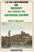 La Vie quotidienne en Berry au temps de George Sand. par BAROLI (Marc). - Image 1