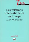 Les Relations internationales en Europe, XVIIe-XVIIIe siècles. par BÉLY (Lucien).