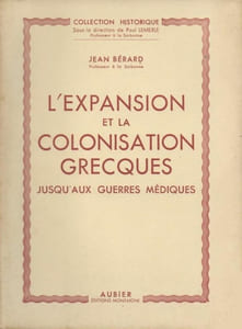 L'expansion et la colonisation grecques jusqu'aux Guerres médiques.