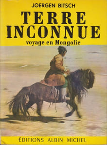 Terre inconnue. Voyage en Mongolie. Traduit du danois.
