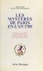 Les Mystères de Paris en l'an 1789. Les grandes et petites affaires qui ont marqué l'année, extraites des archives inédites des commissaires de ...