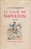 Le Culte de Napoléon, 1815-1848.. LUCAS-DUBRETON (J.).