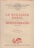 Le Bailliage royal de Montferrand (1425-1556).. BOSSUAT (André).