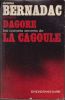 « Dagore ». Les carnets secrets de la Cagoule.. BERNADAC (Christian)(prés. par).