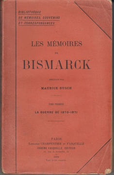 Les Mémoires de Bismarck, recueillis par Maurice Busch. Tome 1 : La Guerre de 1870-1871.. [BISMARCK] – BUSCH (Maurice).