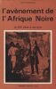 L'avènement de l'Afrique noire, du XIXe siècle à nos jours.. BRUNSCHWIG (Henri).