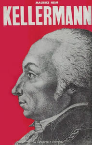 Kellermann, duc de Valmy. Le Nestor des armées françaises.