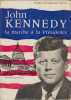 John Kennedy. La marche à la présidence.. BURNS (James MacGregor).