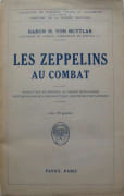 Les Zeppelins au combat. par BUTTLAR (Baron H. von).