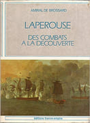 Lapérouse. Des combats à la découverte. par BROSSARD (Amiral de).