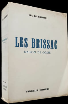 Histoire des ducs de Brissac. Maison de Cossé.. BRISSAC (Duc de).