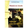 Munois-en-Auxois. Mémoires d'une maison forte.. BENOIST d'ANTHENAY (Gérard).