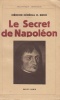 Le Secret de Napoléon.. BRICE (Léon-Raoul-Marie, médecin général).