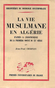 La vie musulmane en Algérie d'après la jurisprudence de la première moitié du XXe siècle.