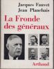 La Fronde des généraux.. FAUVET (Jacques) et Jean PLANCHAIS.