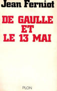 De Gaulle et le 13 mai. par FERNIOT (Jean). - Image 1
