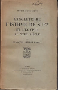 L'Angleterre, l'Isthme de Suez et l'Egypte au XVIIIe siècle. Autour d'une route.
