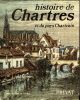 Histoire de Chartres et du Pays Chartrain.. CHÉDEVILLE (André)(dir.).