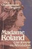 Madame Roland. Une femme en Révolution.. CHAUSSINAND-NOGARET (Guy).