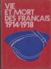 Vie et mort des Français 1914-1918. Simple histoire de la Grande Guerre.. DUCASSE (André), Jacques MEYER et Gabriel PERREUX.