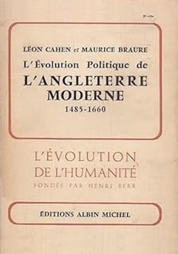 L'Evolution politique de l'Angleterre moderne, 1485-1660.. CAHEN (Léon) et Maurice BRAURE.