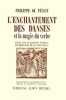 L'enchantement des danses et la magie du verbe. Essai sur quelques formes inférieures de la mystique.. FELICE (Philippe de).