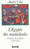 L'Egypte des mamelouks. L'empire des esclaves, 1250-1517.. CLOT (André).