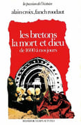Les Bretons, la mort et Dieu de 1600 à nos jours. par CROIX (Alain) et Fanch ROUDAUT.