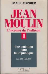 Jean Moulin, l'inconnu du Panthéon. 1. Une ambition pour la République (juin 1899 - juin 1936).