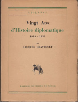 Vingt ans d'histoire diplomatique, 1919-1939.. CHASTENET (Jacques).