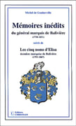Mémoires inédits du général marquis de Balivière (1738-1821) suivis de Les cinq noms d'Élisa dernière marquise de Balivière (1793-1867). par GOUBERVILLE (Michel de).
