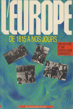 L'Europe de 1815 à nos jours. Une histoire et une chronologie commentée.. COSSERON (Serge) et Philippe FAVERJON.