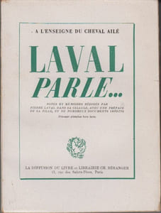 Laval parle... Notes et Mémoires rédigés dans sa cellule à Fresnes d'août à octobre 1945, avec une préface de sa fille, Mme Josée Laval de Chambrun, et de nombreux documents inédits.