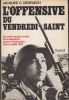 L'offensive du Vendredi saint. Les mois les plus cruels de la deuxième guerre d'Indochine : mars à juillet 1972.. DESPUECH (Jacques C.).