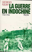 La Guerre en Indochine, 1945-1954. par FLEURY (Georges).