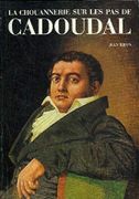 La Chouannerie sur les pas de Cadoudal. par RIEUX (Jean).