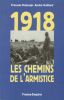 1918 : les Chemins de l'armistice.. DEBERGH (François) et André GAILLARD.