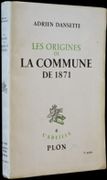 Les origines de la Commune de 1871. par DANSETTE (Adrien).