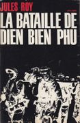 La bataille de Dien Bien Phu. par ROY (Jules).