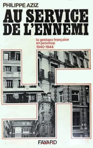 Au service de l'ennemi. La Gestapo française en province, 1940-1944.