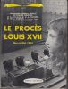 Le Procès Louis XVII. Mai-Juillet 1954. Note liminaire d'Alain Decaux.. [Procès Louis XVII].