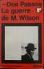 La guerre de M. Wilson. L'intervention américaine dans la Première Guerre mondiale.. DOS PASSOS (J.).
