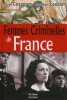 Femmes criminelles de France.. COSSERON (Serge) et Jean-Marc LOUBIER.