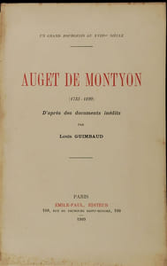 Auget de Montyon (1733-1820). Un grand bourgeois au XVIIIe siècle, d'après des documents inédits.