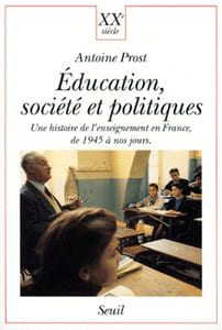Education, société et politiques. Une histoire de l'enseignement en France de 1945 à nos jours.