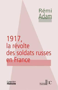 1917, la révolte des soldats russes en France.