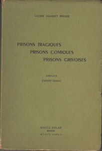 Prisons tragiques, prisons comiques, prisons grivoises.