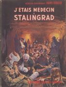 J'étais médecin à Stalingrad. par DIBOLD (Hans).