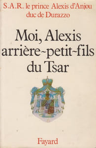 Moi, Alexis, arrière-petit-fils du Tsar.