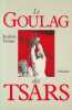Le Goulag des Tsars.. FENNER (Jocelyne).